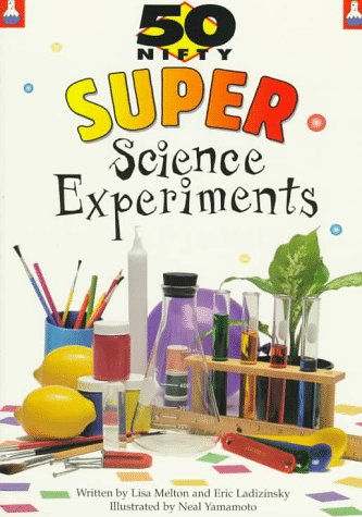 Beispielbild fr 50 Nifty Super Science Experiments (50 Nifty Series) zum Verkauf von Wonder Book