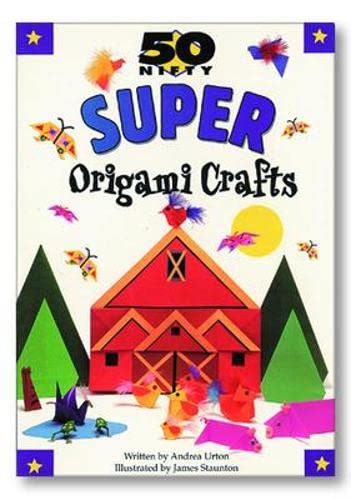 Beispielbild fr 50 Nifty Super Origami Crafts zum Verkauf von Wonder Book