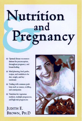 Stock image for Nutrition and Pregnancy: A Complete Guide from Preconception to Postdelivery for sale by HPB-Emerald