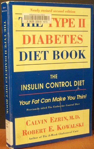 Imagen de archivo de The Type II Diabetes Diet Book: The Insulin Control Diet : Your Fat Can Make You Thin a la venta por Half Price Books Inc.