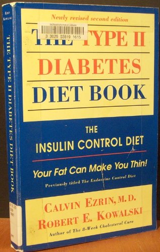 Stock image for The Type II Diabetes Diet Book: The Insulin Control Diet : Your Fat Can Make You Thin for sale by Half Price Books Inc.