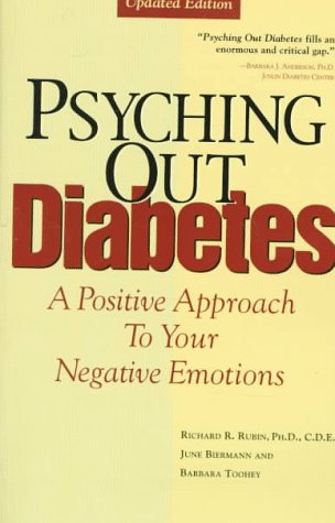 Psyching Out Diabetes: A Positive Approach to Your Negative Emotions (9781565658080) by Richard R. Rubin; June Biermann