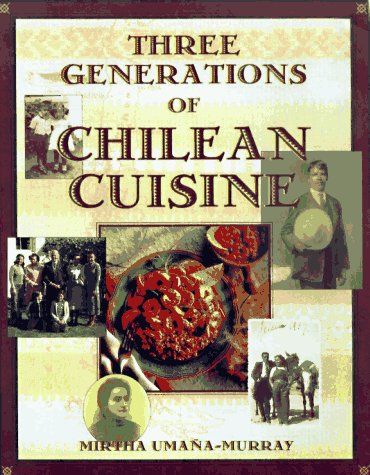 Stock image for Three Generations of Chilean Cuisine for sale by Front Cover Books