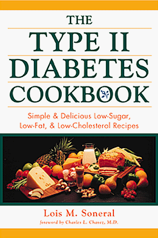 Imagen de archivo de The Type II Diabetes Cookbook: Simple and Delicious Low-Sugar, Low-Fat, and Low-Cholesterol Recipes a la venta por Wonder Book