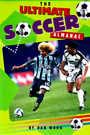 Imagen de archivo de The Ultimate Soccer Almanac a la venta por Basement Seller 101