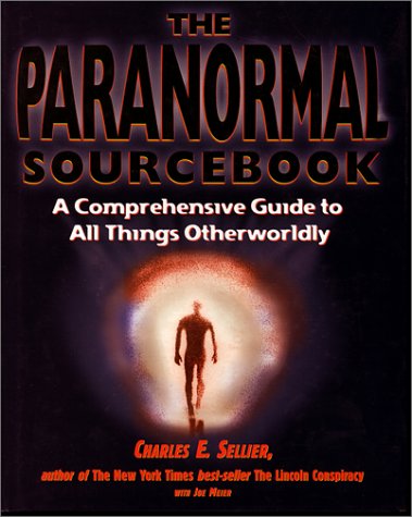 Beispielbild fr The Paranormal Sourcebook : A Comprehensive Guide to All Things Otherwordly zum Verkauf von Better World Books