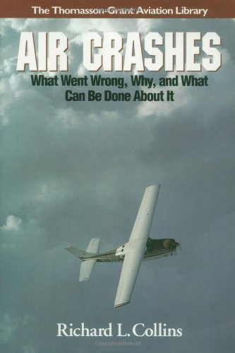 Stock image for Air Crashes: What Went Wrong, Why, and What Can Be Done about It (General Aviation Reading series) for sale by Wonder Book