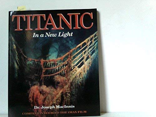 Beispielbild fr Titanic": A New Light in the World's Most Famous Shipwreck zum Verkauf von Stephen White Books