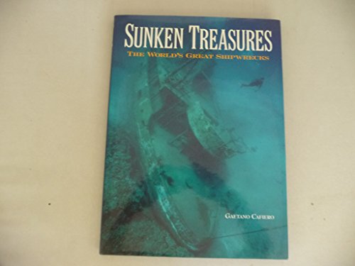 Stock image for Sunken Treasures: The World's Great Shipwrecks for sale by Half Price Books Inc.