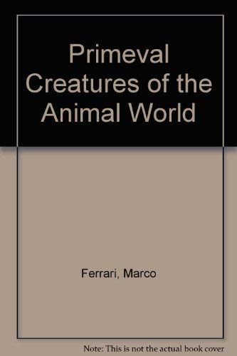 9781565660397: Primeval Creatures of the Animal World