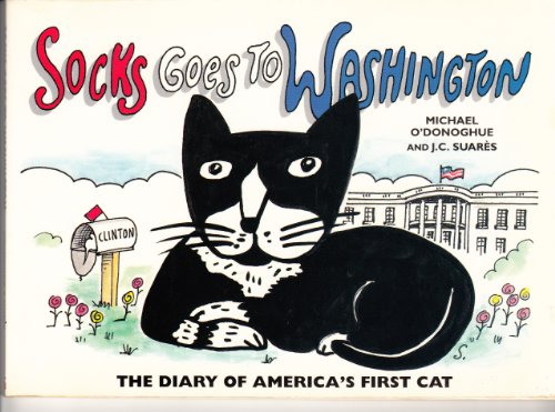 9781565660427: Socks Goes to Washington: The Diary of America's First Cat