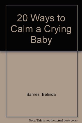 Stock image for Twenty Ways to Calm a Crying Baby for sale by Wonder Book