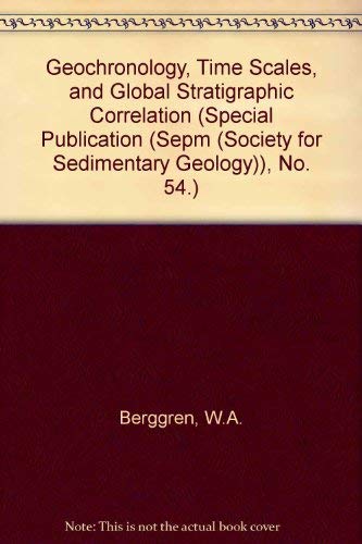 Beispielbild fr Geochronology, Time Scales and Global Stratigraphic Correlation SEPM Special Publication #54 zum Verkauf von Chequamegon Books