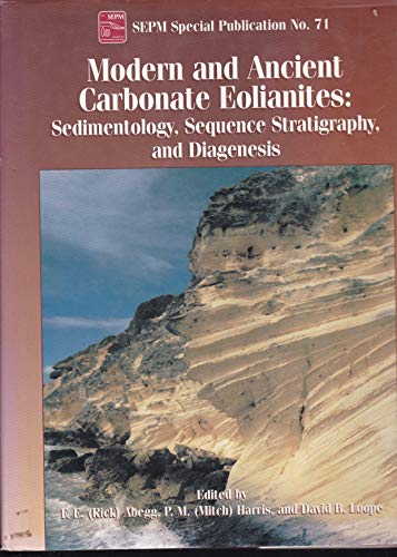 Stock image for Modern and Ancient Carbonate Eolianites: Sedimentology, Sequence, Stratigraphy, and Diagenesis ,Sepm Special Publication Number 71 for sale by HPB-Red