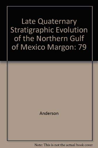Stock image for Late Quaternary Stratigraphic Evolution of the Northern Gulf of Mexico Margon: 79 for sale by HPB-Red