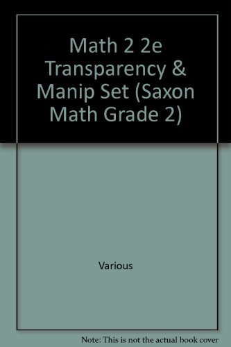 Math 2 2e Transparency & Manip Set (Saxon Math Grade 2) (Saxon Math 2) (9781565771321) by Various