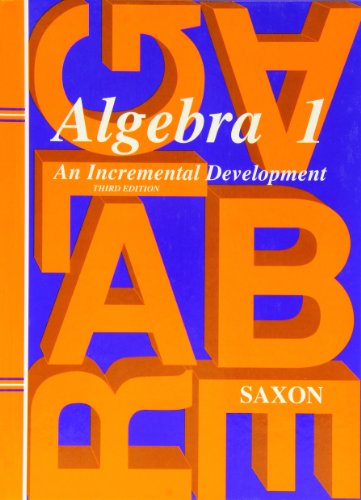 Beispielbild fr Algebra 1: An Incremental Development, 3rd Edition (Saxon Algebra 1) zum Verkauf von Goodwill of Colorado