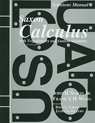 9781565771482: Solutions Manual for Saxon Calculus with Trigonometry and Analytic Geometry