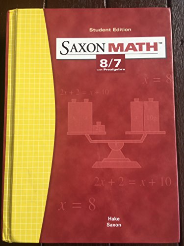 9781565775091: Saxon Math 8/7: Student Edition 2004