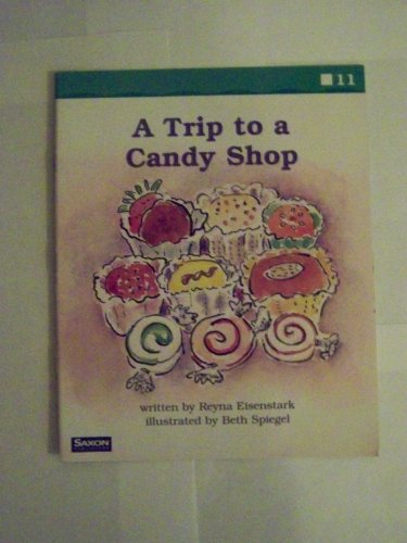 Stock image for Saxon Phonics And Spelling 1 Fluency Reader 11: A Trip To A Candy Shop (2005 Copyright) for sale by ~Bookworksonline~