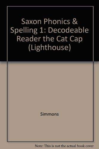 Imagen de archivo de The Cat Cap 5: Decodeable Reader (Lighthouse) (Saxon Phonics and Spelling 1) a la venta por Allied Book Company Inc.