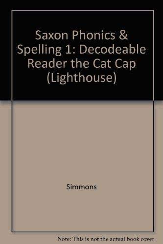 The Cat Cap 5: Decodeable Reader (Lighthouse) (Saxon Phonics and Spelling 1) (9781565779679) by Marilee Robin Burton