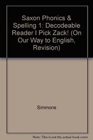 I Pick Zack!: Decodeable Reader (On Our Way to English, Revision) (Saxon Phonics & Spelling 1) (9781565779709) by Simmons