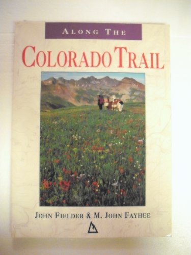 9781565790100: Along the Colorado Trail [Idioma Ingls]