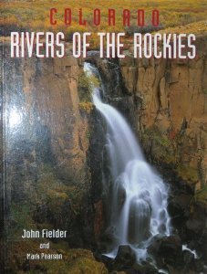 Colorado: Rivers of the Rockies (9781565790445) by Mark Pearson