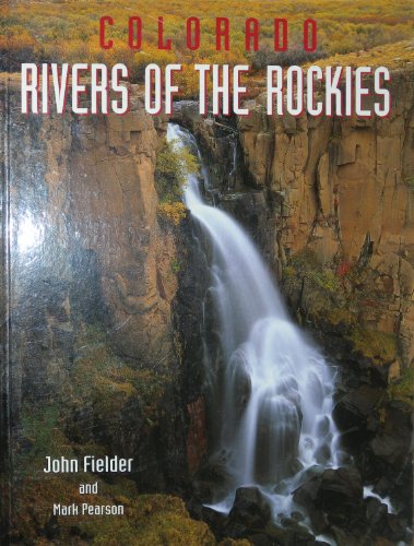 Stock image for Colorado: Rivers of the Rockies for sale by Rob the Book Man