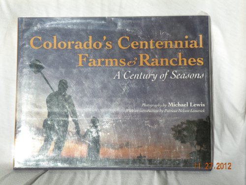 Stock image for Colorado Centennial Farms and Ranches: A Century of Seasons for sale by Goodwill of Colorado