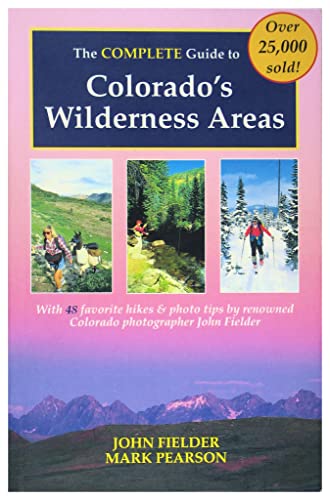 Imagen de archivo de The Complete Guide to Colorado's Wilderness Areas a la venta por Better World Books: West