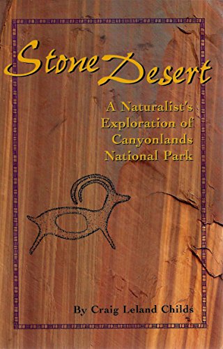 Stock image for Stone Desert: A Naturalist's Exploration of Canyonlands National Park for sale by ThriftBooks-Atlanta