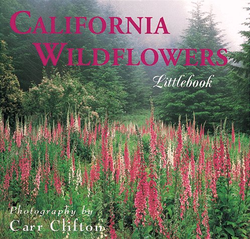 California Wildflowers (California Littlebooks) Clifton, Carr - California Wildflowers (California Littlebooks) Clifton, Carr