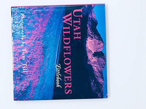Stock image for Utah Wildflowers Utah Littlebooks for sale by Terrace Horticultural Books