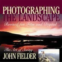Stock image for Photographing the Landscape: The Art of Seeing for sale by Once Upon A Time Books