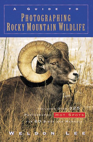 Beispielbild fr A Guide to Photographing Rocky Mountain Wildlife zum Verkauf von Better World Books: West