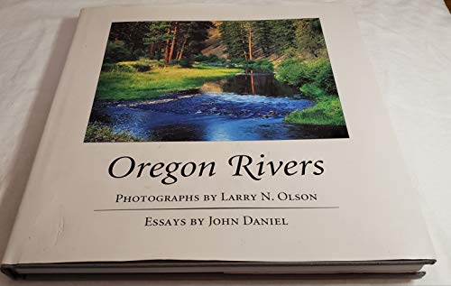 Oregon Rivers (9781565792296) by Olson, Larry N.; Daniel, John