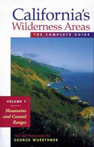 9781565792333: Californias Wilderness Areas the Complete Guide Mountains and Coastal Ranges