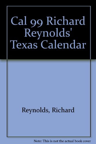 Cal 99 Richard Reynolds' Texas Calendar (9781565792463) by Richard Reynolds