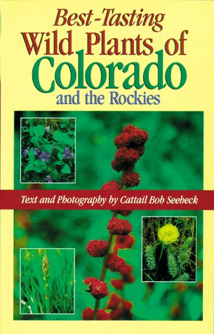 Stock image for Best-Tasting Wild Plants of Colorado and the Rockies for sale by Goodwill of Colorado