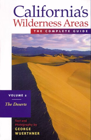 9781565792821: Californias Wilderness Areas the Complete Guide: The Deserts (California's Wilderness Areas , Vol 2)