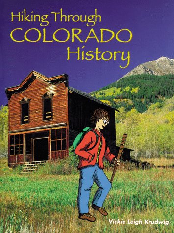 Imagen de archivo de Hiking Through Colorado History a la venta por Once Upon A Time Books
