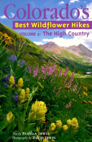 Imagen de archivo de Colorado's Best Wildflower Hikes - Volume 2 : The High Country a la venta por SecondSale
