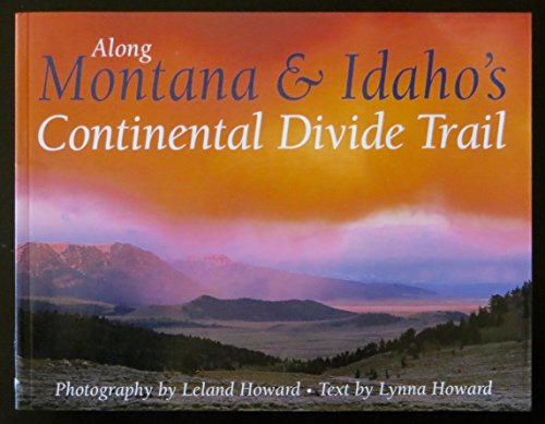 Imagen de archivo de Along Montana & Idaho's Continental Divide Trail a la venta por ThriftBooks-Dallas