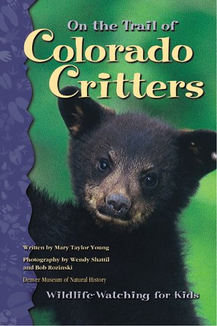 Stock image for On the Trail of Colorado Critters: Wildlife-Watching for Kids for sale by The Book House, Inc.  - St. Louis