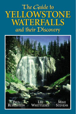 9781565793514: The Guide to Yellowstone Waterfalls and Their Discovery