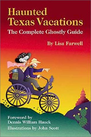 Stock image for Haunted Texas Vacations: The Complete Ghostly Guide for sale by Front Cover Books