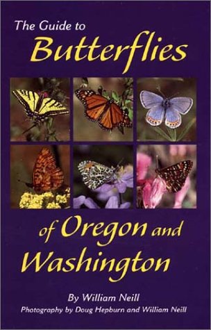 The Guide to Butterflies of Oregon and Washington