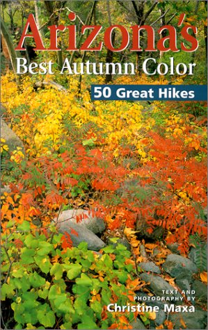 Imagen de archivo de Arizona's Best Autumn Color 50 Great Hikes a la venta por ThriftBooks-Atlanta